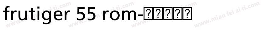 frutiger 55 rom字体转换